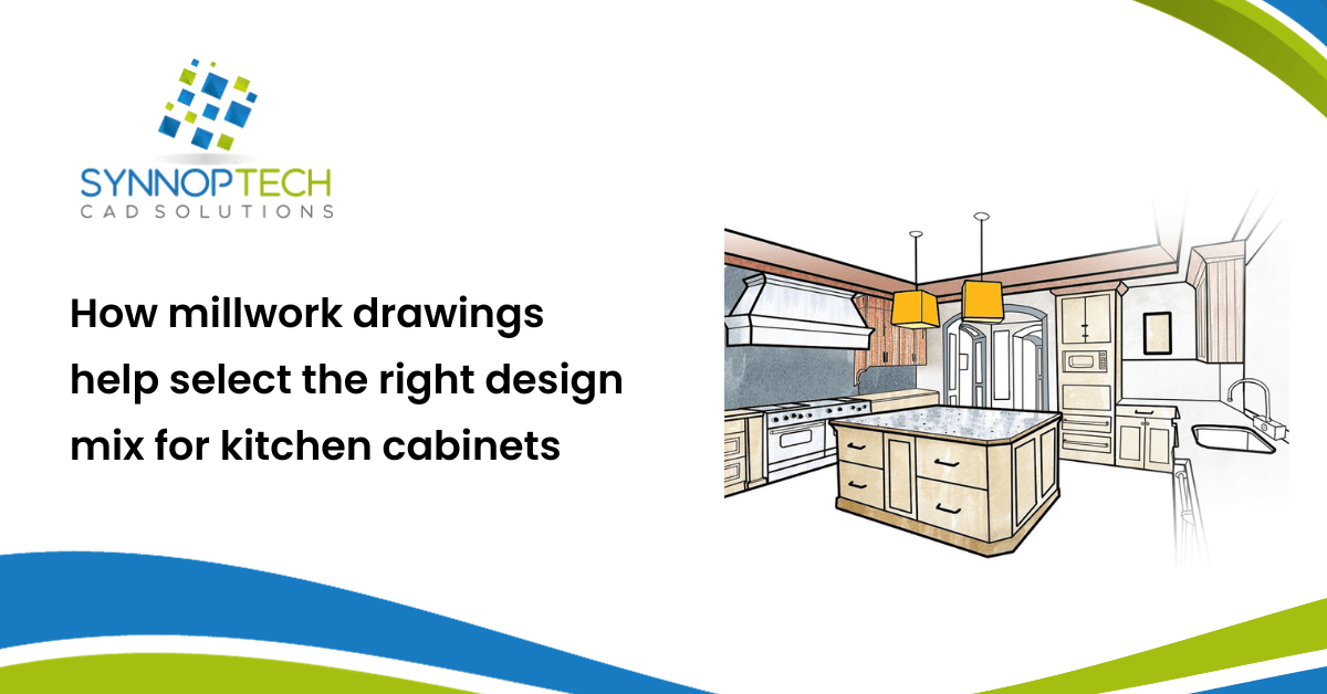 How do millwork drawings help select the right design mix for kitchen cabinets?