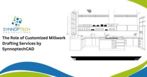 Role of Customized Millwork Drafting Services | SynnopTech