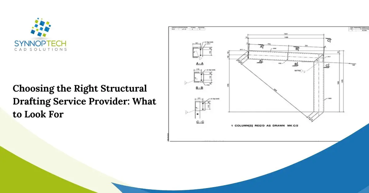 Choosing the Right Structural Drafting Service Provider: What to Look For