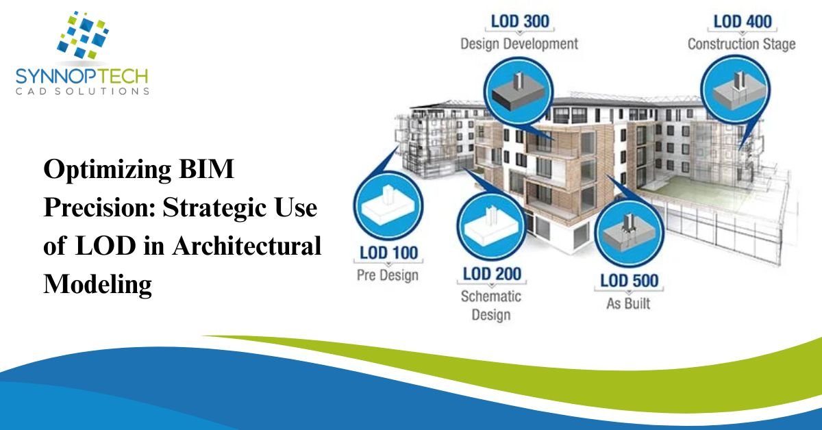 Optimizing BIM Precision: Strategic Use of LOD in Architectural Modeling