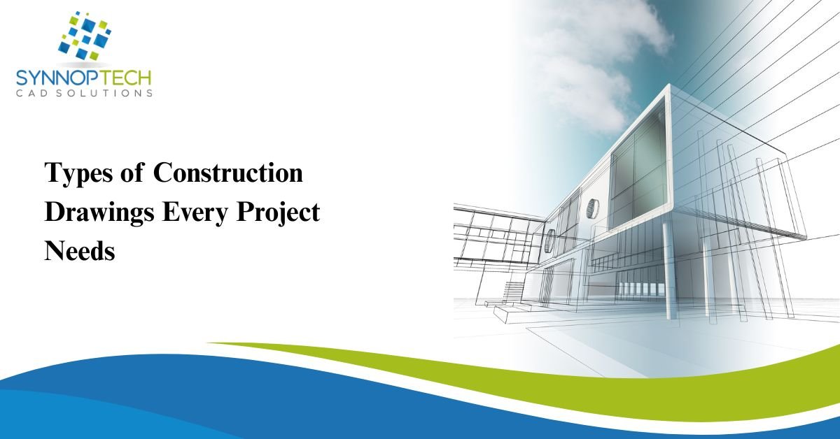 Types of Construction Drawings Every Project Needs