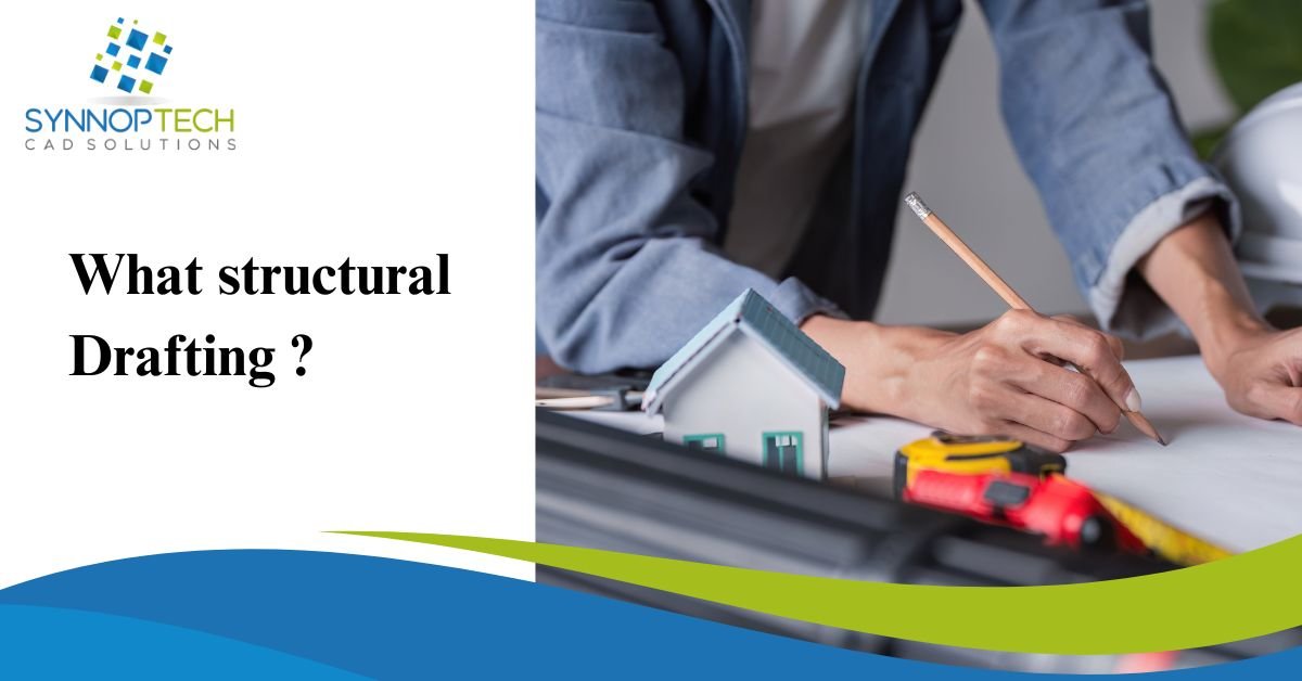 What is Structural Drafting?