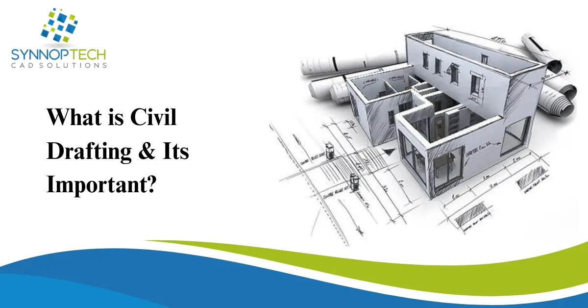 What is Civil Drafting & Its Important?