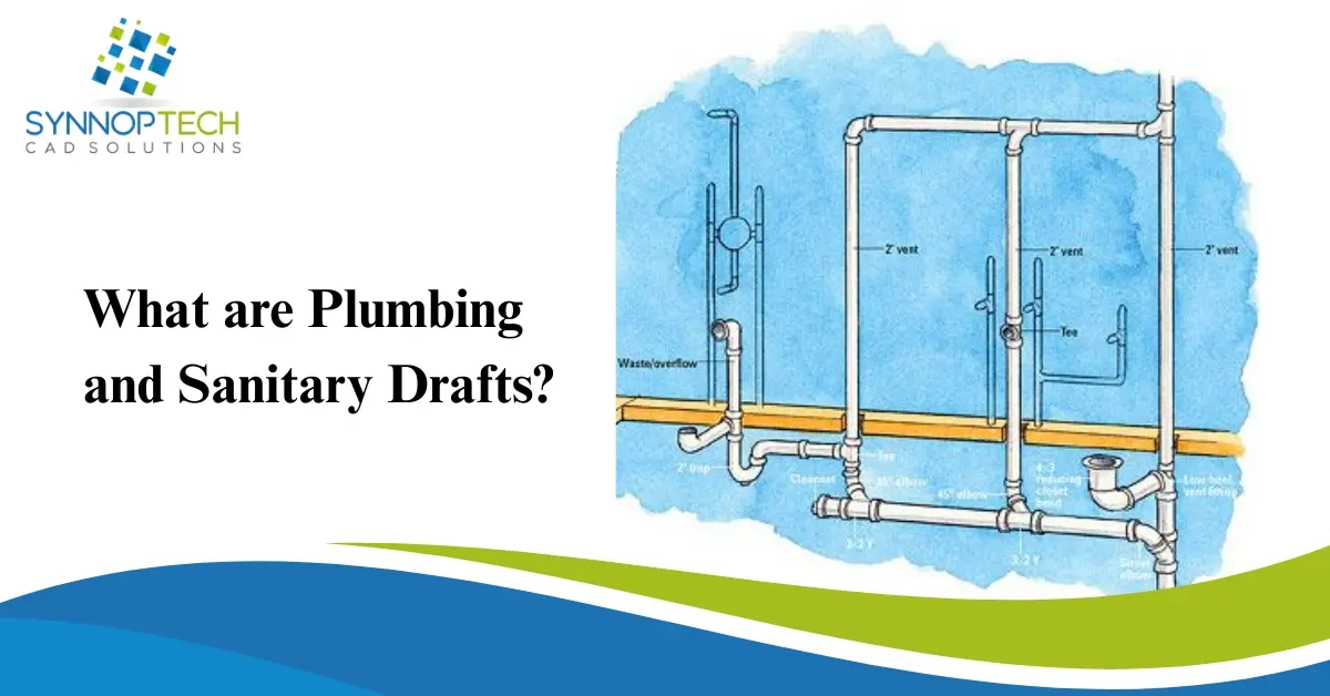What are Plumbing and Sanitary Drafts?