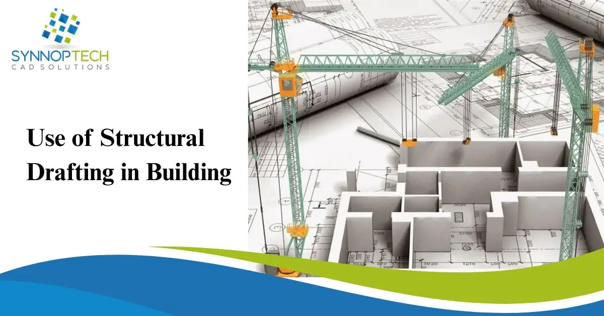 Use of Structural Drafting in Building