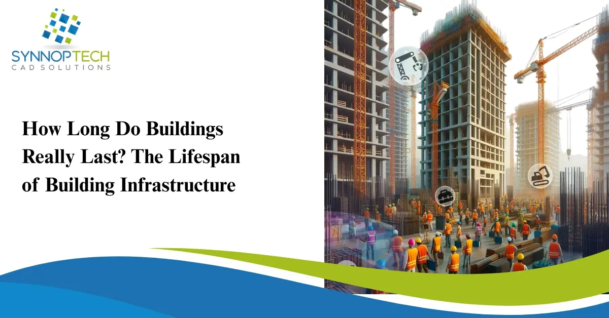 How Long Do Buildings Really Last? The Lifespan of Building Infrastructure