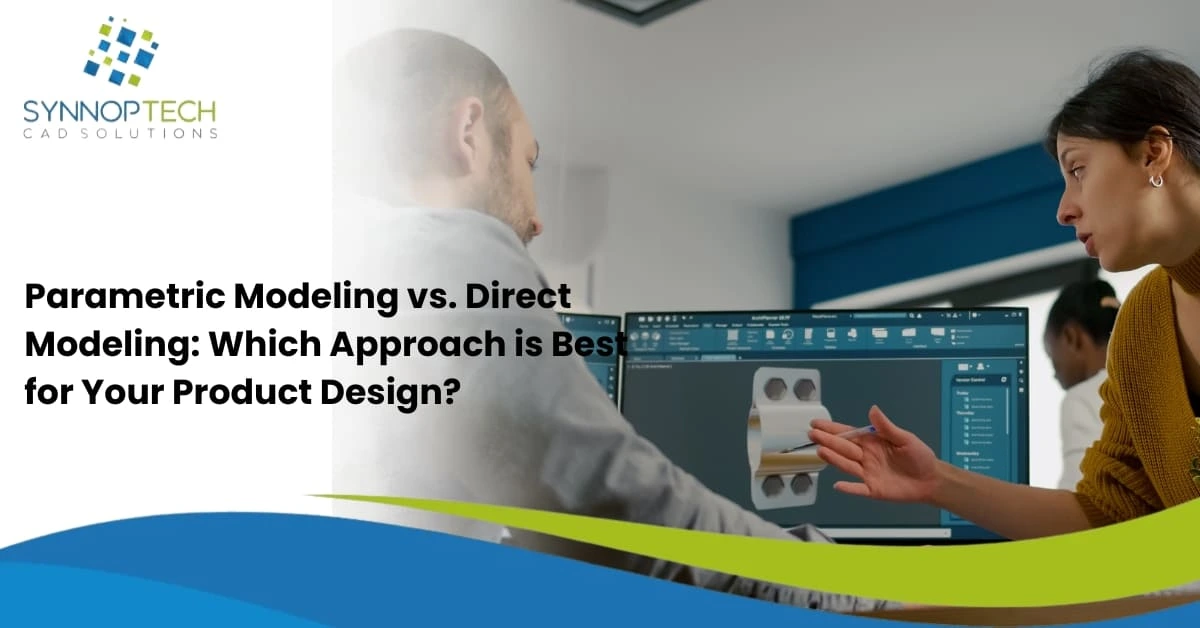 Parametric Modeling vs. Direct Modeling: Which Approach is Best for Your Product Design?